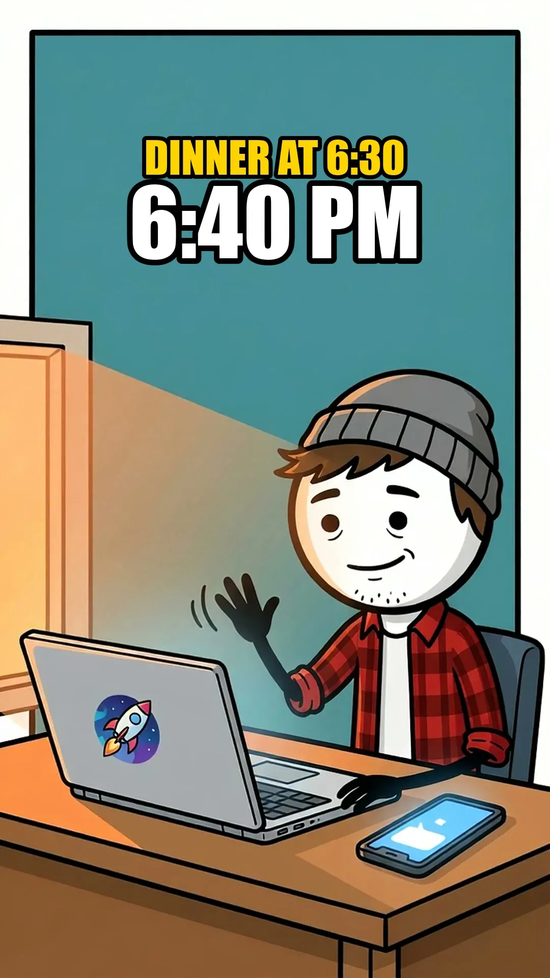 Milo waving a hand at his phone without looking away from his laptop. Dinner at 6:30, and the clock says 6:40 PM.